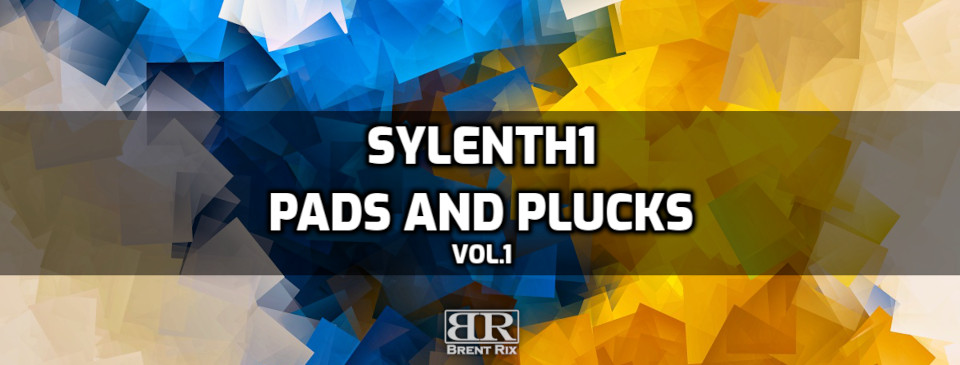 Sylenth1 Pads and Plucks vol1 by Brent Rix